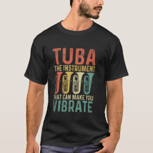 T-shirt Tuba L'instrument qui peut vous faire vibrer Musi