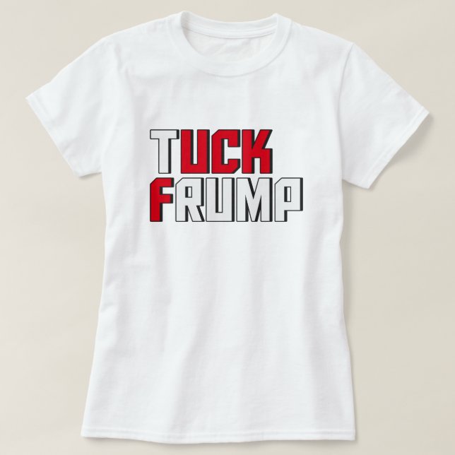 T-shirt Tuck Frump Funny Anti Donald Trump Wordplay (Design devant)