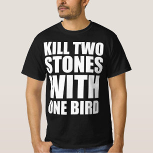 T-shirt Tuer deux pierres avec un oiseau
