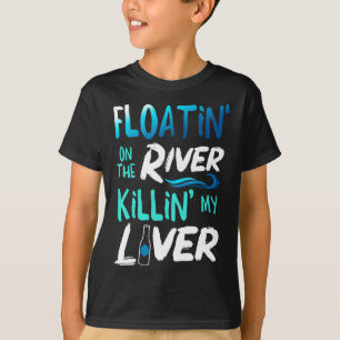 T-shirt Tuer mon foie en flottant sur le radeau de rivière