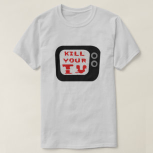 T-shirt Tuer votre téléviseur