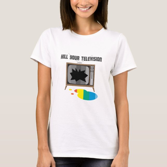 T-shirt Tuer votre télévision (Devant)