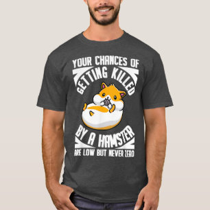 T-shirt Tués Par Un Hamster Sont Faibles Mais Jamais Zéro