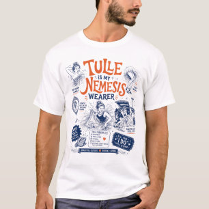 T-shirt Tulle est mon porteur de némésis
