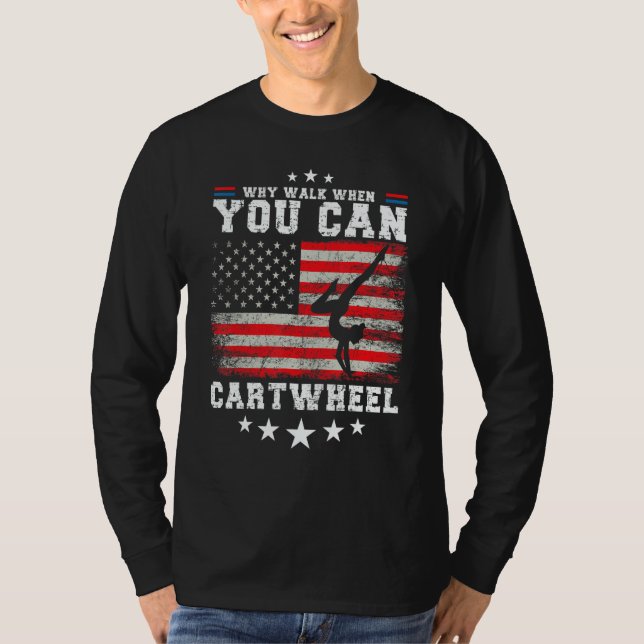 T-shirt Tumbling Girl Gymnastics Why Walk When You Can Car (Devant)