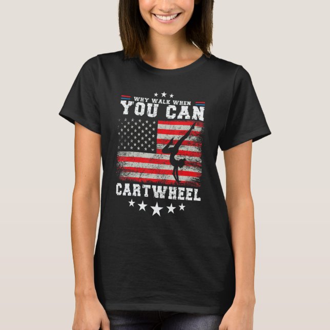 T-shirt Tumbling Girl Gymnastics Why Walk When You Can Car (Devant)