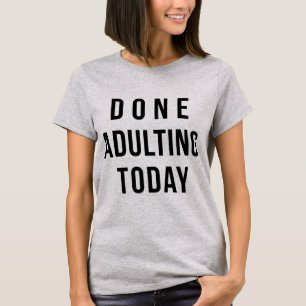 T-Shirt Tumblr Fait L'Adulte Aujourd'Hui