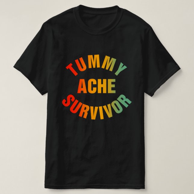T-shirt Tummy Ache Survivor Funny (Design devant)