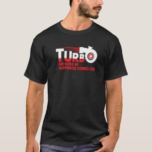 T-shirt Turbo Air In Happiness Out Turbo Chargeur de voitu