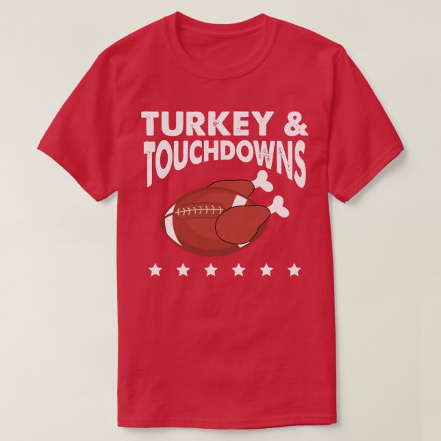 T-shirt Turkey and Touchdowns Thanksgiving Funny  (Design devant)