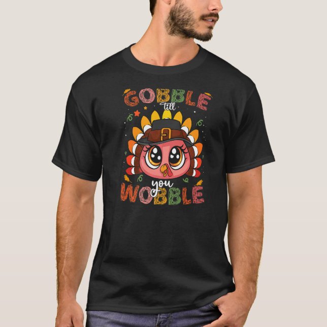 T-shirt Turkey Gobble Till You Wobble Pilgrim Toddler Than (Devant)