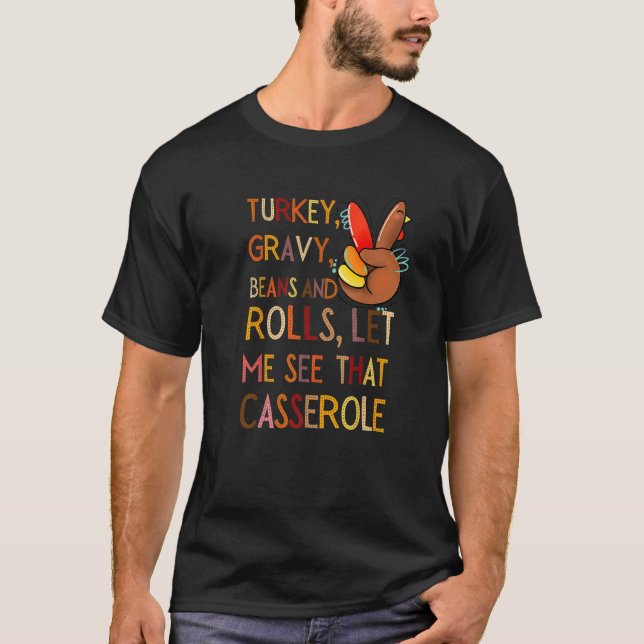 T-shirt Turkey Gravy Beans And Rolls Let Me See That Casse (Devant)