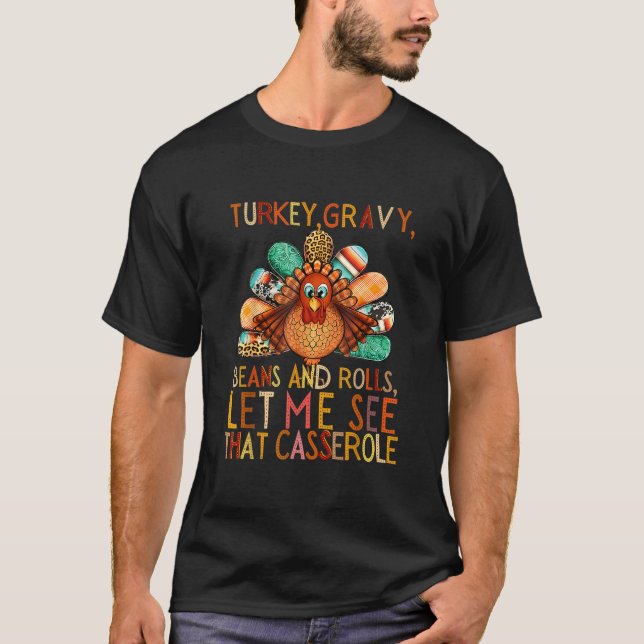 T-shirt Turkey Gravy Beans And Rolls Let Me See That Casse (Devant)