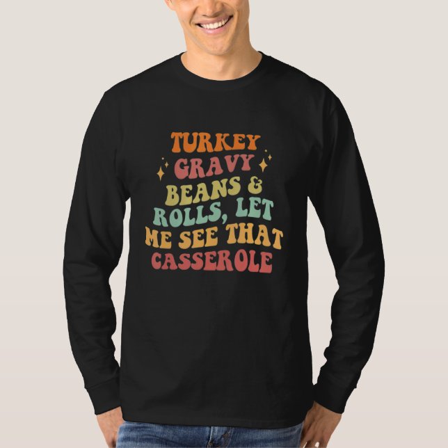 T-shirt Turkey Gravy Beans And Rolls Let Me See That Casse (Devant)