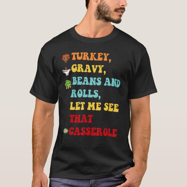 T-shirt Turkey Gravy Beans And Rolls Let Me See That Casse (Devant)