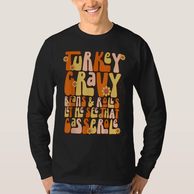 T-shirt Turkey Gravy Beans And Rolls Let Me See That Casse (Devant)