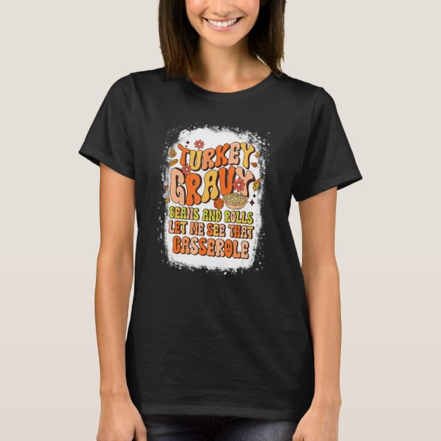 T-shirt Turkey Gravy Beans And Rolls Let Me See That Casse (Devant)