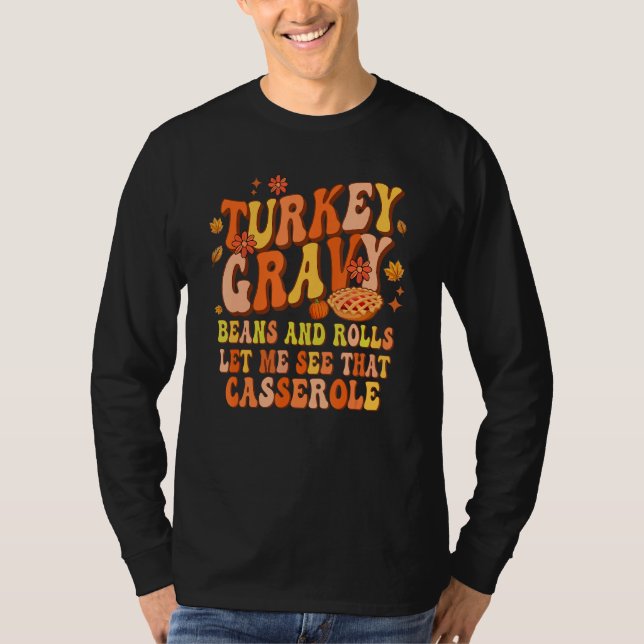 T-shirt Turkey Gravy Beans And Rolls Let Me See That Casse (Devant)