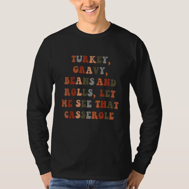 T-shirt Turkey Gravy Beans And Rolls Let Me See That Casse (Devant)