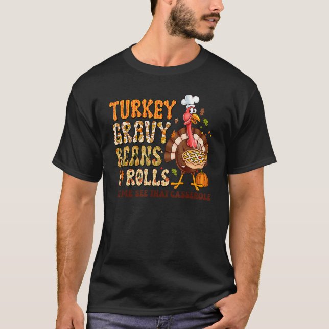 T-shirt Turkey Gravy Beans And Rolls Let Me See That Casse (Devant)