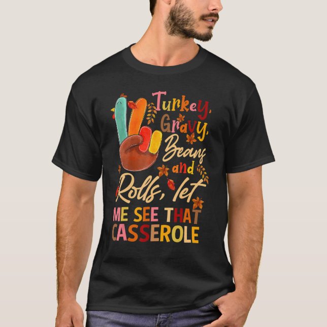T-shirt Turkey Gravy Beans And Rolls Let Me See That Casse (Devant)