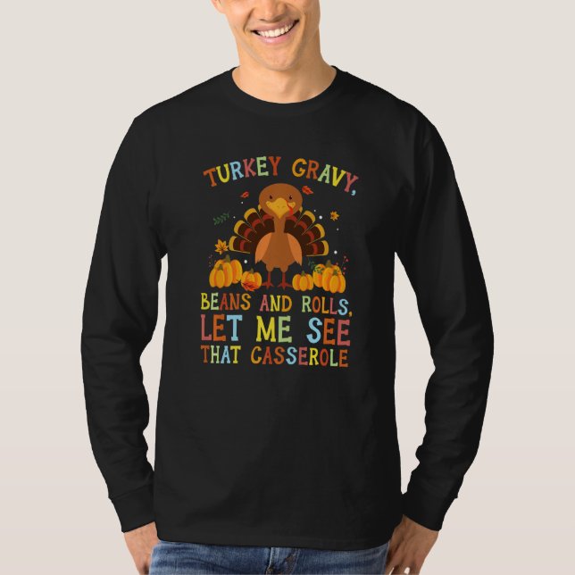 T-shirt Turkey Gravy Beans and Rolls Let Me See That Casse (Devant)