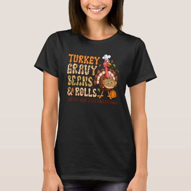 T-shirt Turkey Gravy Beans And Rolls Let Me See That Casse (Devant)