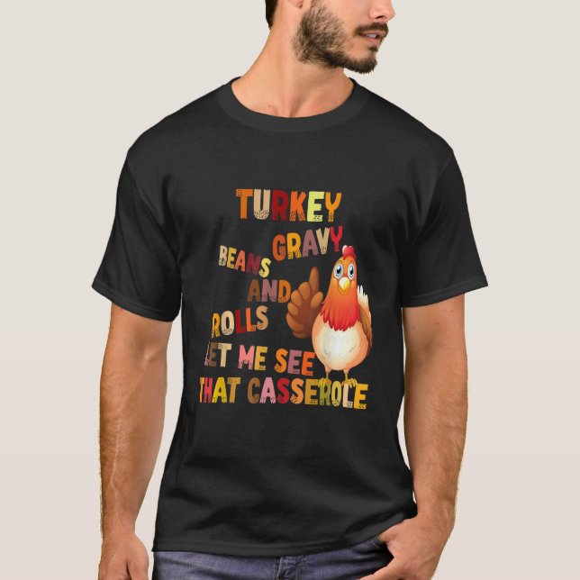 T-shirt Turkey Gravy Beans And Rolls Let Me See That Casse (Devant)