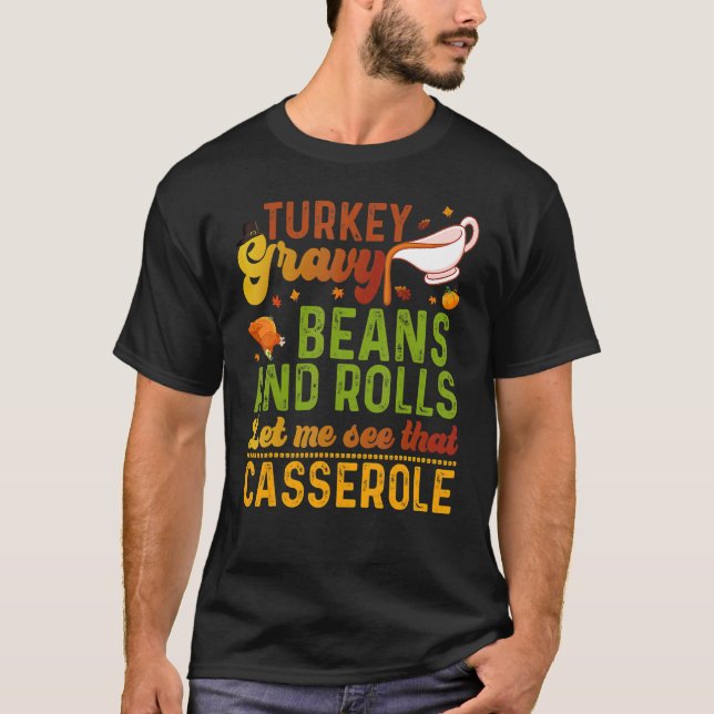 T-shirt Turkey Gravy Beans And Rolls Let Me See That Casse (Devant)