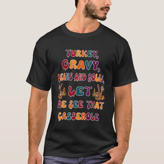 T-shirt Turkey Gravy Beans And Rolls Let Me See That Casse (Devant)