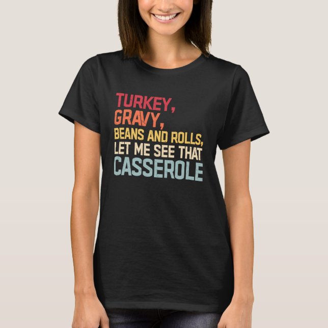 T-shirt Turkey Gravy Beans And Rolls Let Me See That Casse (Devant)