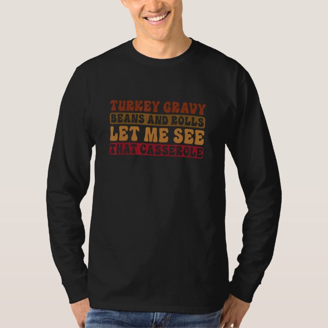 T-shirt Turkey Gravy Beans And Rolls Let Me See That Casse (Devant)