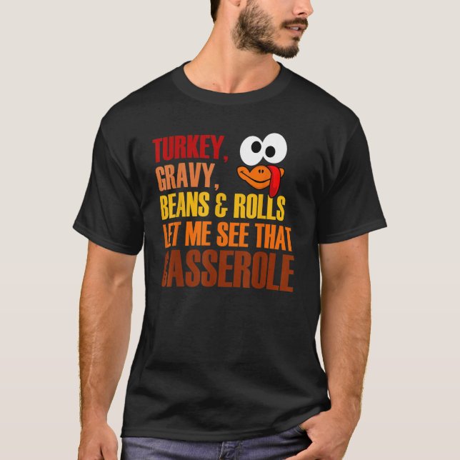 T-shirt Turkey Gravy Beans And Rolls Let Me See That Casse (Devant)
