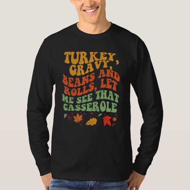 T-shirt Turkey Gravy Beans And Rolls Let Me See That Casse (Devant)