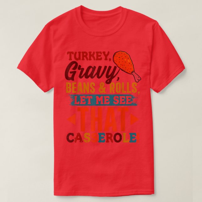 T-shirt Turkey Gravy Beans & Rolls Casserole Funny Thanksg (Design devant)