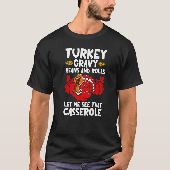 T-shirt Turkey Gravy Beans & Rolls Let Me See That Cassero (Devant)