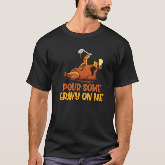 T-shirt Turkey Pour Some Gravy On Me  Thanksgiving Men Wom (Devant)