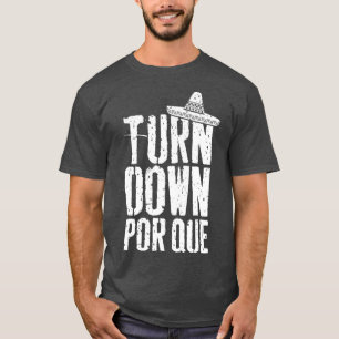 T-shirt Turn Down Por Que  Cinco De Mayo Party Gift