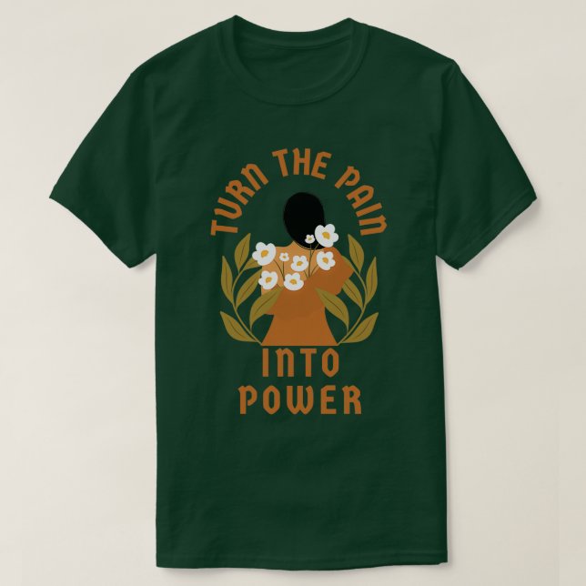 T-shirt Turn the pain into power (Design devant)