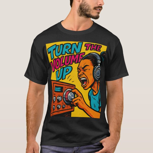 T-shirt Turn the Volume up  (Devant)