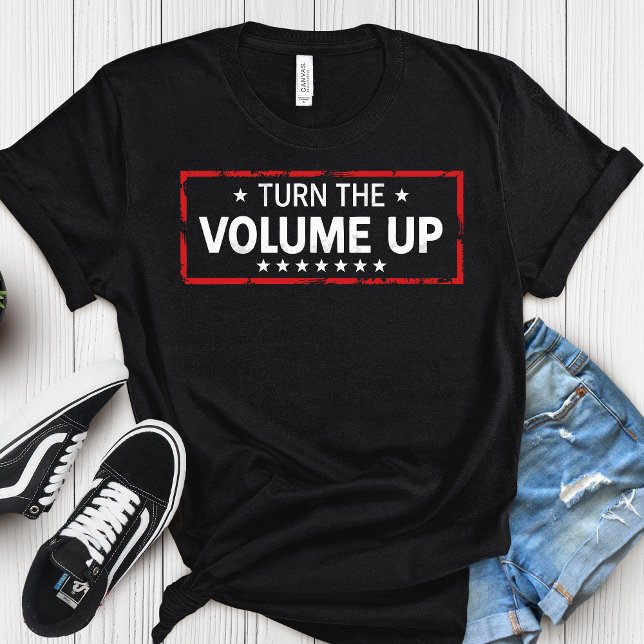 T-shirt Turn The Volume Up Democrat – Political  (Créateur téléchargé)