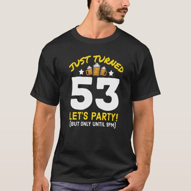 T-shirt Turned 53 Party Jusqu'à 21h Funny 53e Anniversaire (Devant)
