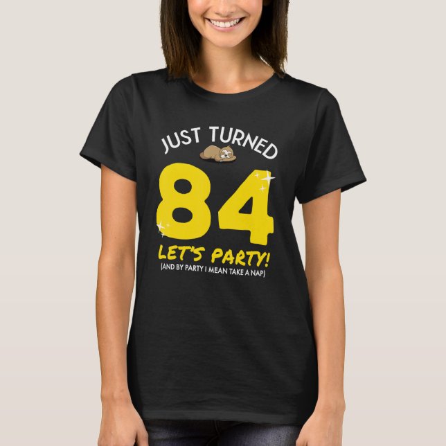 T-shirt Turned 84 Party Take Nap Funny 84th Birthday Sloth (Devant)