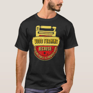 T-shirt Turner Carpenter Joiner Woodworker Lathe Professio