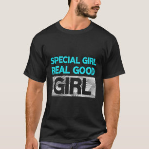 T-shirt Turquoise Real Special Good Girl Turquoise Color G