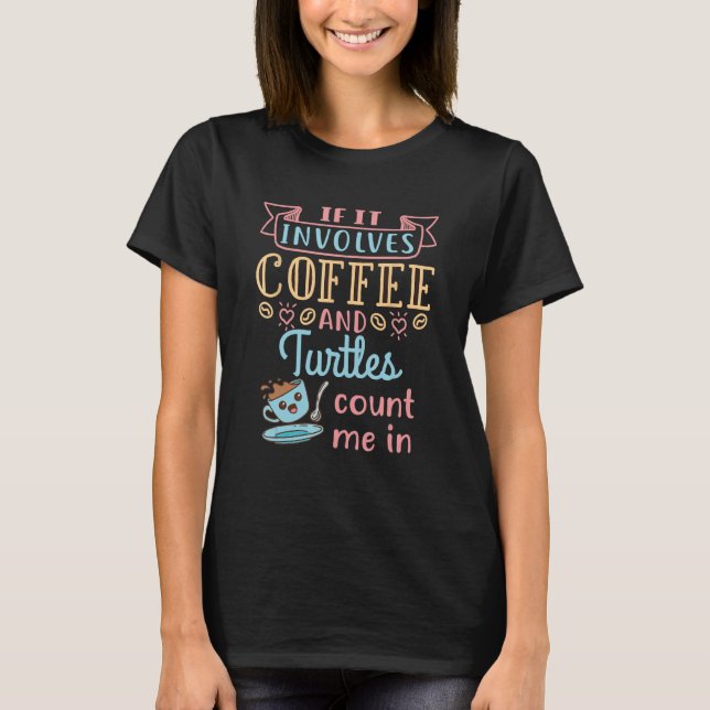 T-shirt Turtle Cute Café et Tortues Animaux (Devant)