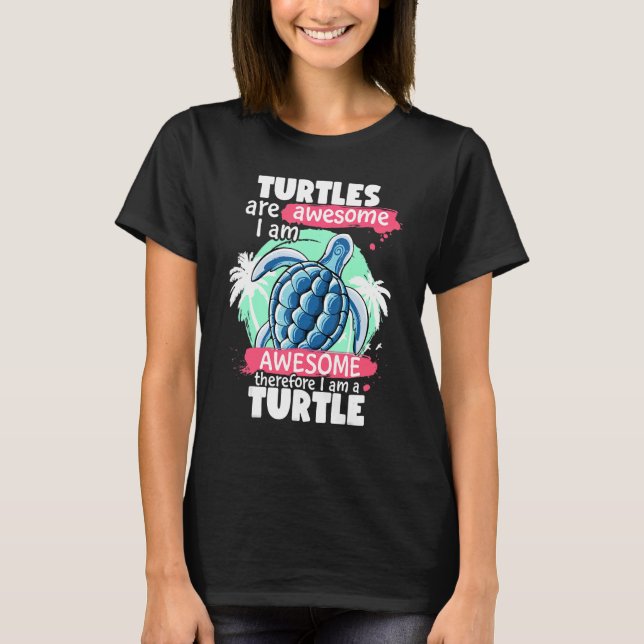 T-shirt Turtles Are Awesome I am Awesome  Sea Turtles (Devant)
