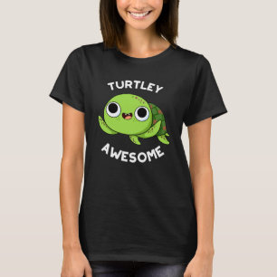 T-shirt Turtley Awesome Funky Turtle Pun Dark BG
