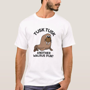 T-shirt Tusk Tusk Un autre Walrus Pun amusant animal Pun