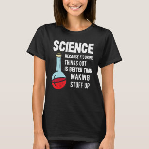 T-shirt Tuteur en science - La science parce qu'il a résol